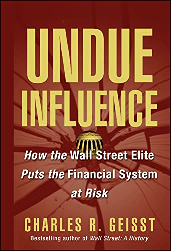 9780471656630: Undue Influence: How the Wall Street Elite Puts the Financial System at Risk