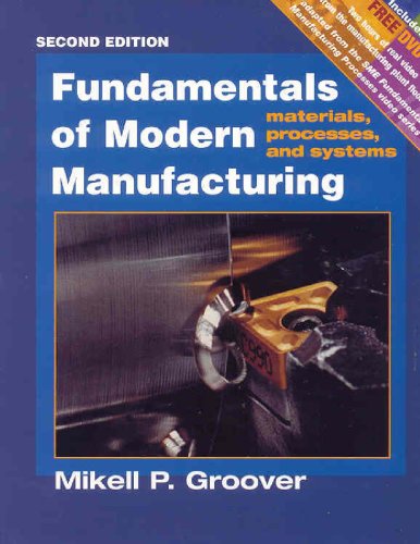 Imagen de archivo de Fundamentals of Modern Manufacturing, with Manufacturing Processes Sampler DVD: Materials, Processes, and Systems a la venta por HPB-Red