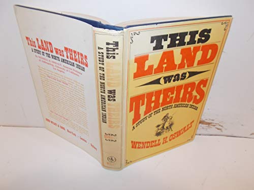 Immagine dell'editore per This Land Was Theirs: A Study of the North American Indian venduto da G. & J. CHESTERS