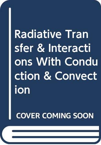 Imagen de archivo de Radiative Transfer & Interactions With Conduction & Convection a la venta por Zubal-Books, Since 1961