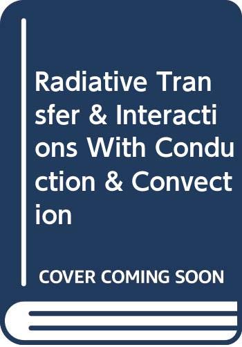 Stock image for Radiative Transfer & Interactions with Conduction & Convection for sale by David's Books