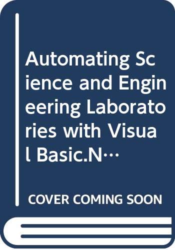 Automating Science and Engineering Laboratories with Visual Basic.Net (Wiley-Interscience Series on Laboratory Automation) (9780471659747) by [???]