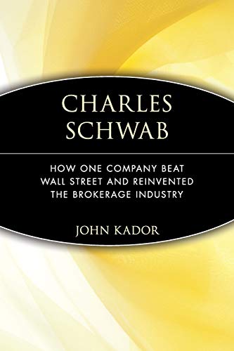 Imagen de archivo de Charles Schwab: How One Company Beat Wall Street and Reinvented the Brokerage Industry a la venta por SecondSale