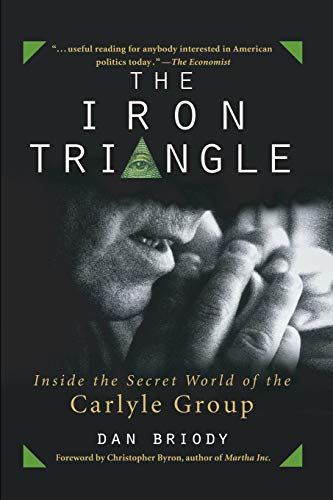 Stock image for The Iron Triangle : Inside the Secret World of the Carlyle Group for sale by Better World Books: West