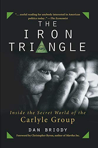 9780471660620: The Iron Triangle: Inside the Secret World of the Carlyle Group