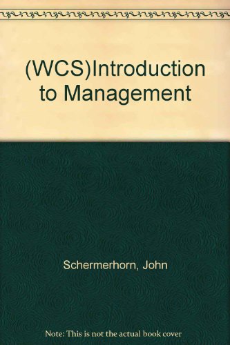 (WCS)Introduction to Management (9780471661061) by John R. Schermerhorn Jr.