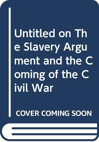 Untitled on The Slavery Argument and the Coming of the Civil War (9780471661948) by Golay, Michael