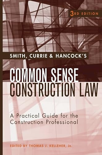 Stock image for Smith, Currie & Hancock's Common Sense Construction Law: A Practical Guide for the Construction Professional for sale by ThriftBooks-Dallas