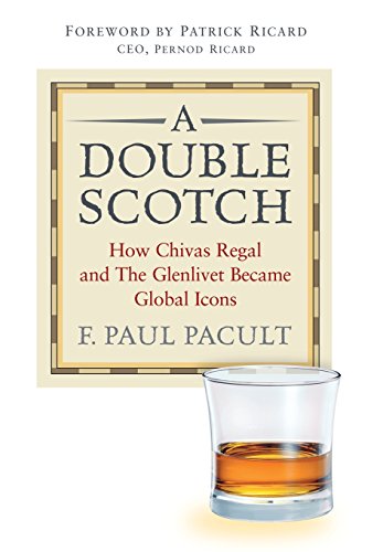 9780471662716: A Double Scotch: How Chivas Regal and The Glenlivet Became Global Icons
