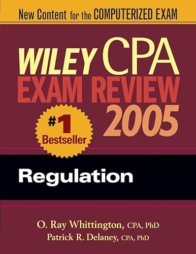 Wiley CPA Examination Review 2005, Regulation (9780471668466) by Delaney, Patrick R.; Whittington, O. Ray