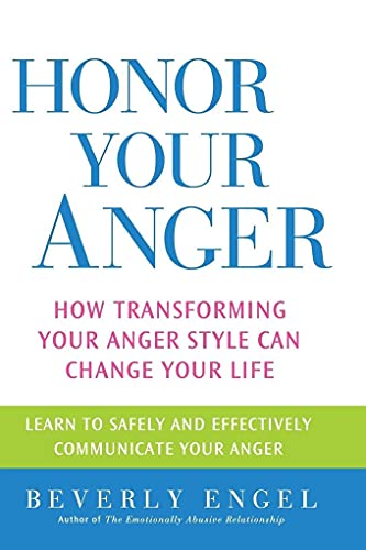 Stock image for Honor Your Anger: How Transforming Your Anger Style Can Change Your Life for sale by ThriftBooks-Atlanta