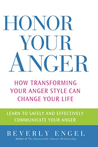 Stock image for Honor Your Anger: How Transforming Your Anger Style Can Change Your Life for sale by ThriftBooks-Reno