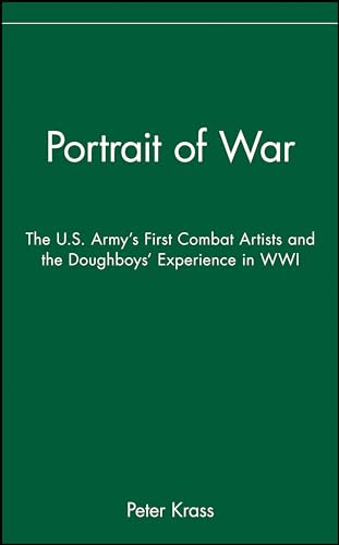 Imagen de archivo de Portrait of War: The U.S. Army's First Combat Artists and the Doughboys' Experience in Wwi a la venta por ThriftBooks-Atlanta