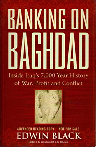 BANKING IN BAGHDAD: Inside Iraq's 7,000 Year History of War, Profit and Conflict