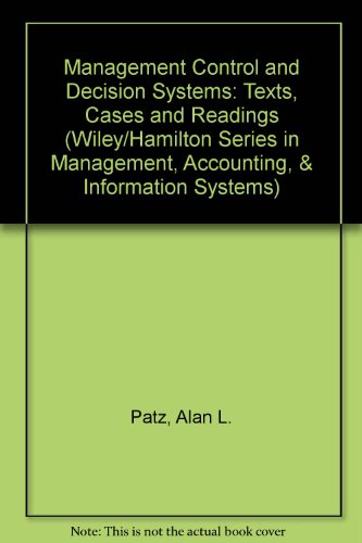 Imagen de archivo de Management control and decision systems: Text, cases, and readings (Wiley/Hamilton series in management, accounting, and information systems) a la venta por Wonder Book