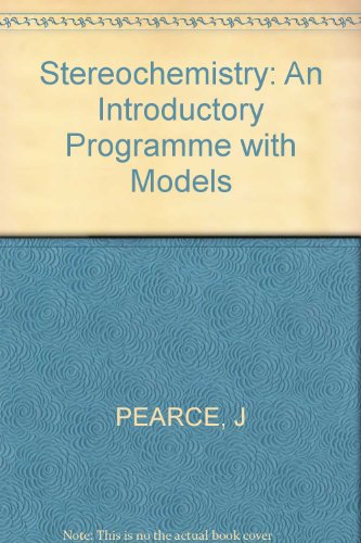 Stereochemistry: An introductory programme with models (9780471674672) by Pearce, John Henry