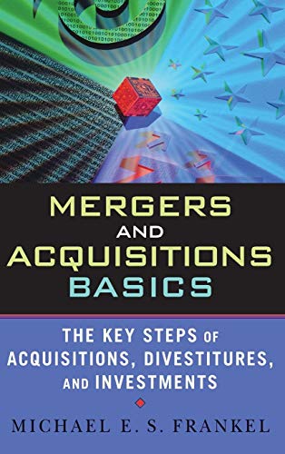 Imagen de archivo de Mergers and Acquisitions Basics : The Key Steps of Acquisitions, Divestitures, and Investments a la venta por Better World Books