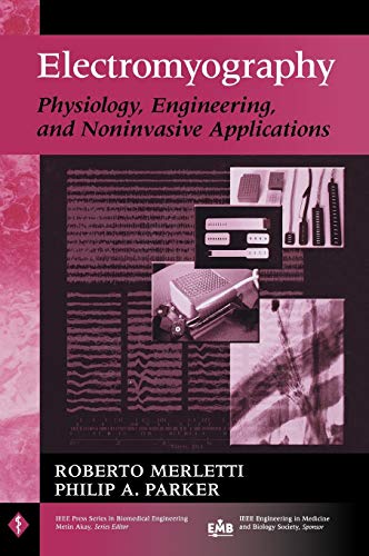 9780471675808: Electromyography: Physiology, Engineering, and Non-Invasive Applications: 11 (IEEE Press Series on Biomedical Engineering)