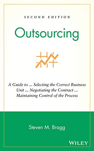 9780471676263: Outsourcing 2e C: A Guide to ... Selecting the Correct Business Unit ... Negotiating the Contract ... Maintaining Control of the Process