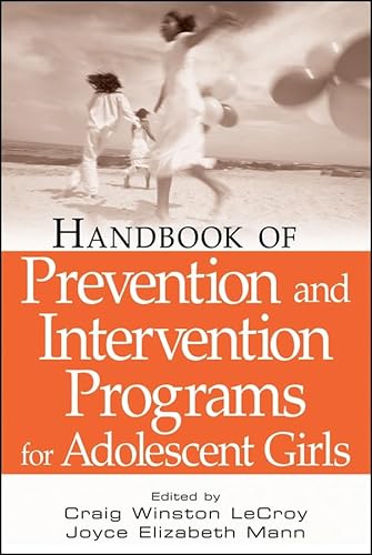 Stock image for Handbook of Prevention and Intervention Programs for Adolescent Girls for sale by Better World Books