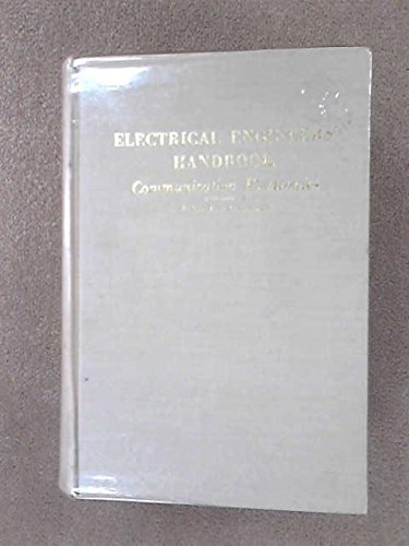 ELECTRICAL ENGINEERS HANDBOOK Electric Communication and Electronics : Fourth Edition