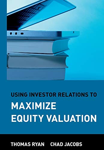 Stock image for Using Investor Relations to Maximize Equity Valuation for sale by Better World Books