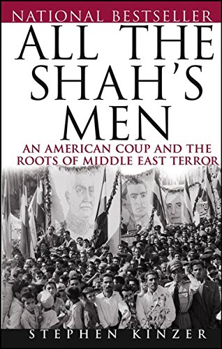 9780471678700: All the Shah's Men: An American Coup and the Roots of Middle East Terror