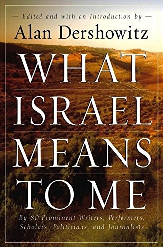 Stock image for What Israel Means to Me: By 80 Prominent Writers, Performers, Scholars, Politicians, and Journalists for sale by Open Books