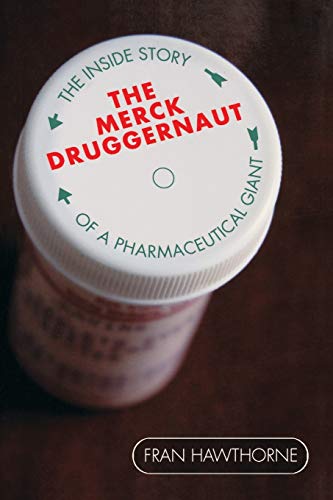 9780471679066: The Merck Druggernaut: The Inside Story of a Pharmaceutical Giant