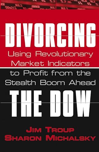 Beispielbild fr Divorcing the Dow : Using Revolutionary Market Indicators to Profit from the Stealth Boom Ahead zum Verkauf von Better World Books
