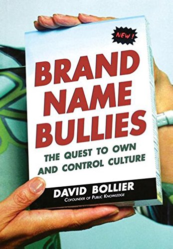 Beispielbild fr Brand Name Bullies: The Quest to Own and Control Culture zum Verkauf von Bookmonger.Ltd