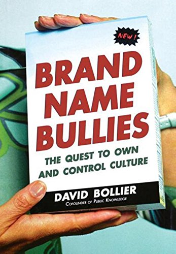 Stock image for Brand Name Bullies: The Quest to Own and Control Culture for sale by Monroe Street Books
