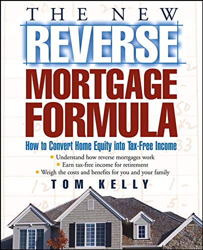 Beispielbild fr The New Reverse Mortgage Formula: How to Convert Home Equity Into Tax-Free Income zum Verkauf von ThriftBooks-Dallas