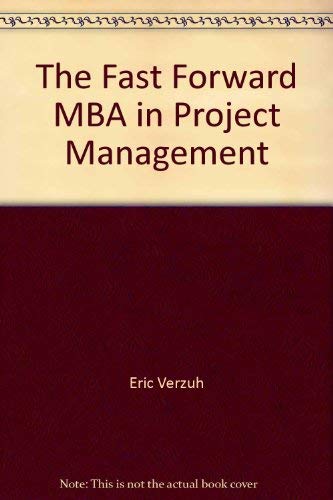 Stock image for The Fast Forward MBA in Project Management (The Portable MBA) (Special Edition Series-University of Wisconsin-Madison) for sale by Bookmans