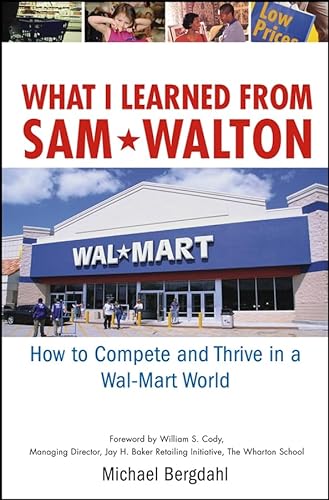 Beispielbild fr What I Learned from Sam Walton : How to Compete and Thrive in a Wal-Mart World zum Verkauf von Better World Books