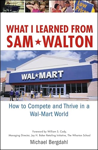 Stock image for What I Learned from Sam Walton : How to Compete and Thrive in a Wal-Mart World for sale by Better World Books