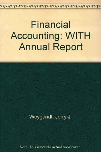 Financial Accounting (9780471681533) by Jerry J. Weygandt; Donald E. Kieso; Paul D. Kimmel