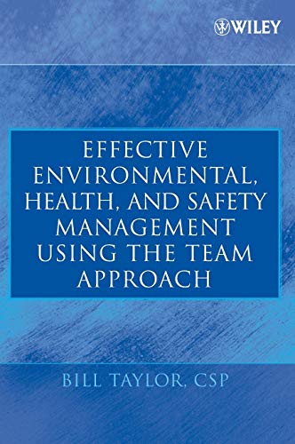 Effective Environmental, Health, and Safety Management Using the Team Approach (9780471682318) by Taylor, Bill