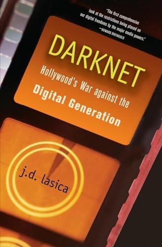 Beispielbild fr Darknet : Hollywood's War Against the Digital Generation zum Verkauf von Better World Books