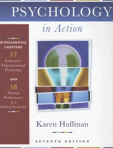 (WCS)Psychology in Action 7th Edition ALE with Chapters 17 & 18 and Study Tips Set (9780471685036) by Huffman, Karen