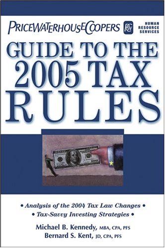 Beispielbild fr Pricewaterhousecoopers Guide to the 2005 Tax Rules : Includes the Latest 2005 Income Tax Numbers zum Verkauf von Better World Books