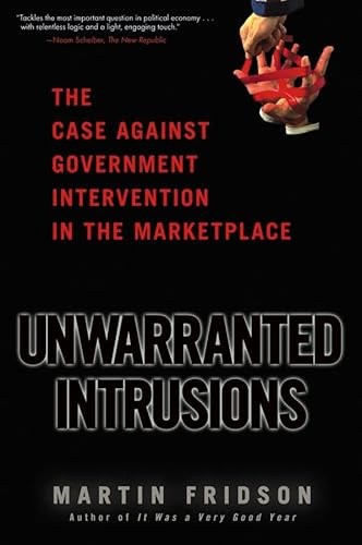 9780471687139: Unwarranted Intrusions: The Case Against Government Intervention in the Marketplace