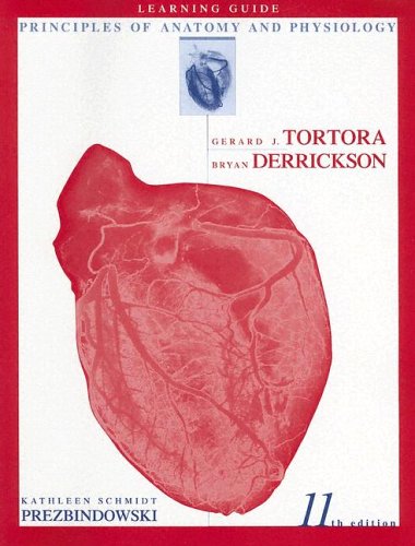 Learning Guide to accompany Principles of Anatomy and Physiology, 11th Edition (9780471689355) by Tortora, Gerard J.