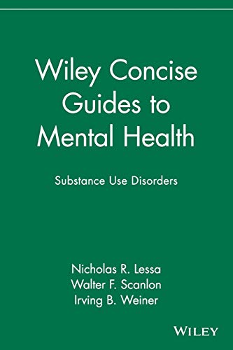 Wiley Concise Guides to Mental Health: Substance Use Disorders