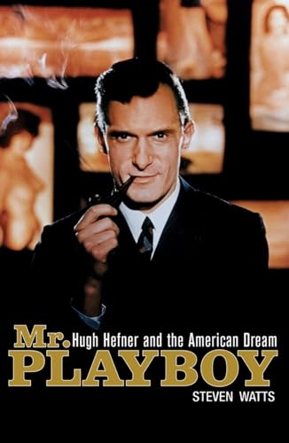 Beispielbild fr Mr Playboy: Hugh Hefner and the American Dream zum Verkauf von WorldofBooks