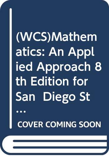 (WCS)Mathematics: An Applied Approach 8th Edition for San Diego State University (9780471691341) by Michael Sullivan; Abe Mizrahi