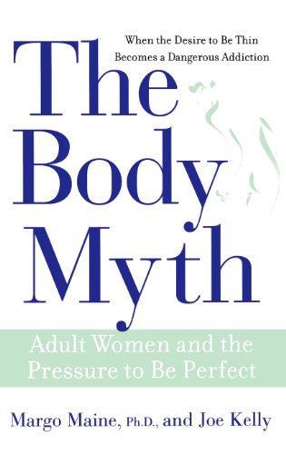 Beispielbild fr The Body Myth : Adult Women and the Pressure to Be Perfect zum Verkauf von Better World Books