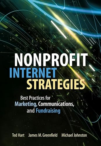 Nonprofit Internet Strategies: Best Practices for Marketing, Communications, and Fundraising Success (9780471691884) by Ted Hart; James M. Greenfield; Michael Johnston