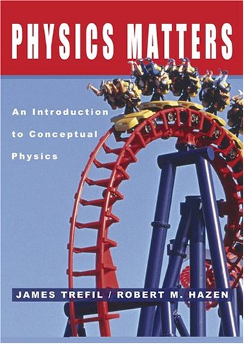 Physics Matters, 1st Edition, with Student Access Card eGrade Plus 1 Term Set (Wiley Plus Products) (9780471694779) by Trefil, James