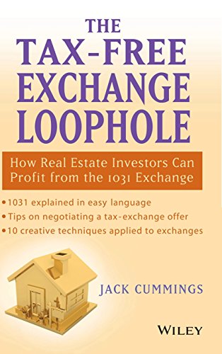 Beispielbild fr The Tax-Free Exchange Loophole : How Real Estate Investors Can Profit from the 1031 Exchange zum Verkauf von Better World Books